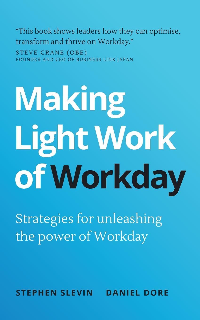 Cover: 9781781337042 | Making Light Work of Workday | Stephen Slevin (u. a.) | Taschenbuch
