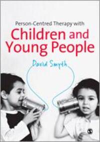 Cover: 9780857027603 | Person-Centred Therapy with Children and Young People | David Smyth
