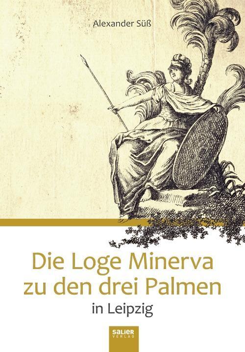 Cover: 9783943539639 | Die Loge Minerva zu den drei Palmen in Leipzig | Alexander Süß | 2016