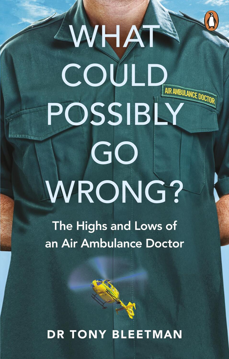 Cover: 9781529105087 | What Could Possibly Go Wrong? | Dr Tony Bleetman | Taschenbuch | 2019