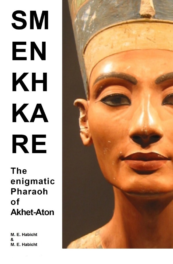 Cover: 9783756532223 | Smenkhkare | The enigmatic Pharaoh of Akhet-Aton. DE | Habicht (u. a.)