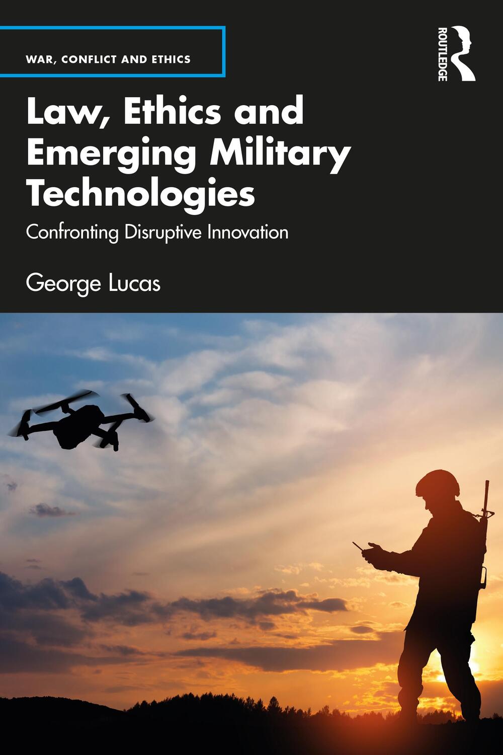 Cover: 9781032227283 | Law, Ethics and Emerging Military Technologies | George Lucas | Buch