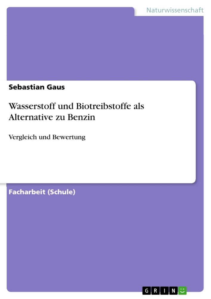 Cover: 9783668101470 | Wasserstoff und Biotreibstoffe als Alternative zu Benzin | Gaus | Buch