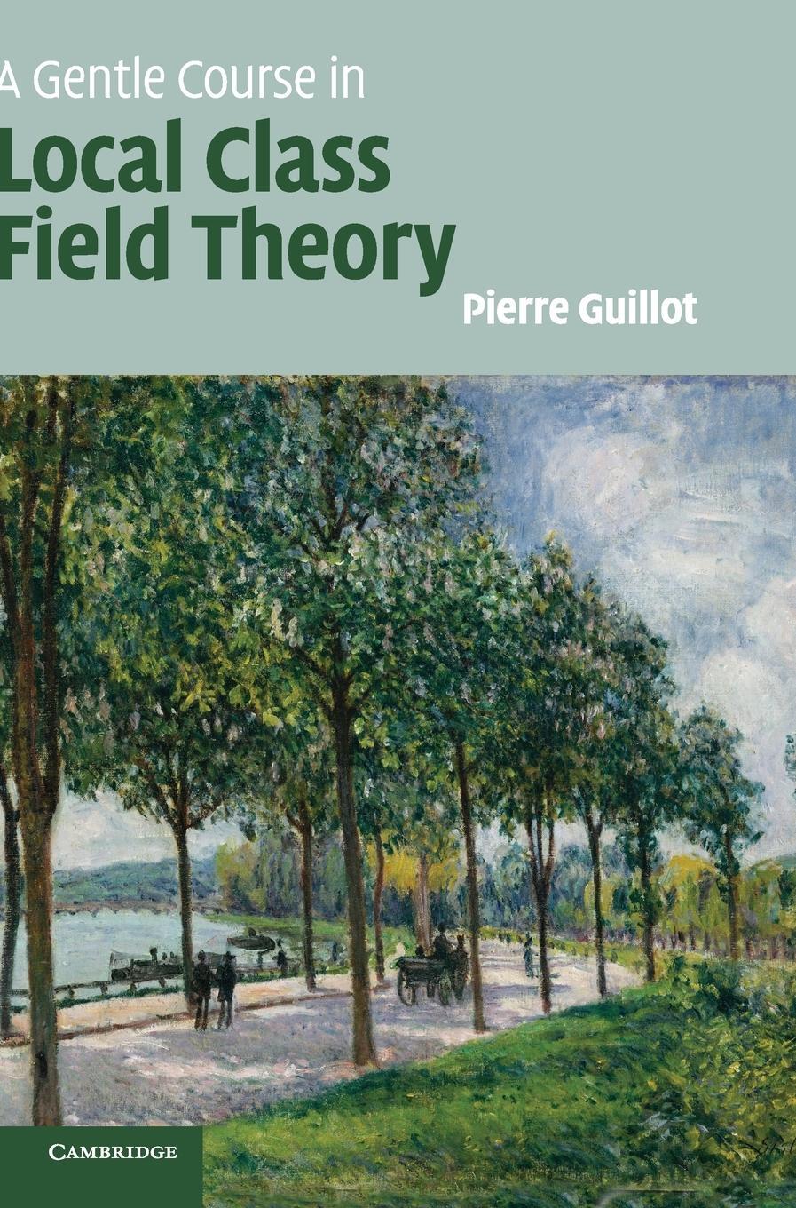 Cover: 9781108421775 | A Gentle Course in Local Class Field Theory | Pierre Guillot | Buch