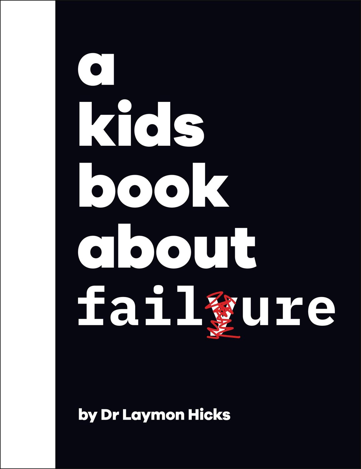 Cover: 9780241634585 | A Kids Book About Failure | Laymon Hicks | Buch | 2023