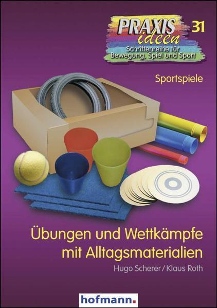 Cover: 9783778003114 | Übungen und Wettkämpfe mit Alltagsmaterialien | Sportspiele | Buch