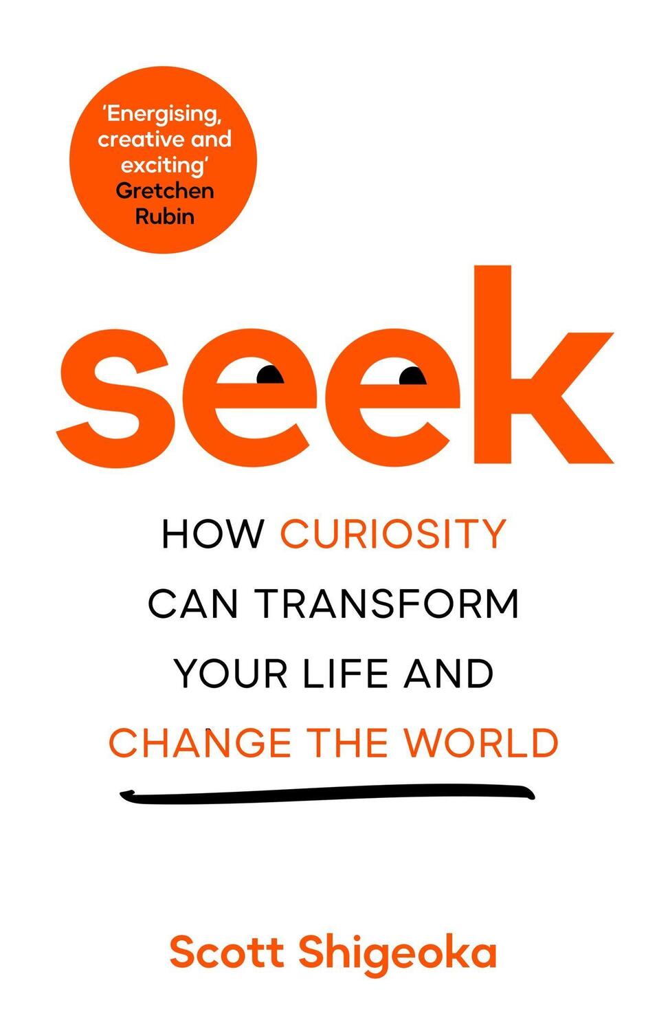 Cover: 9781035008742 | Seek | How Curiosity Can Transform Your Life and Change the World