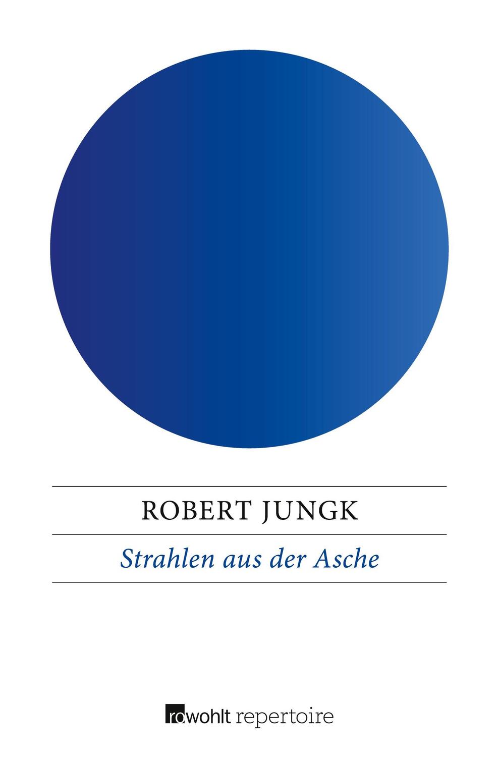 Cover: 9783688100439 | Strahlen aus der Asche | Geschichte einer Wiedergeburt | Robert Jungk