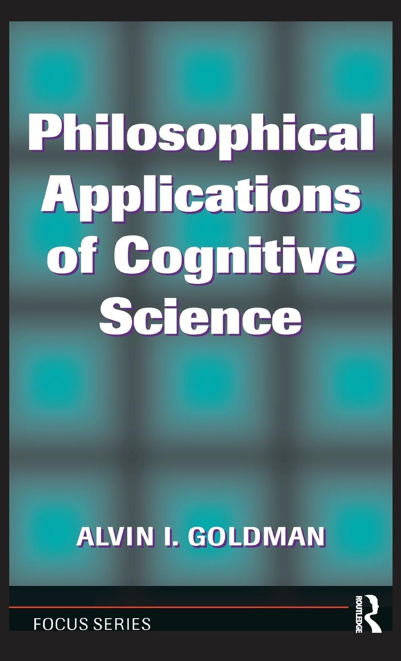 Cover: 9780367320034 | Philosophical Applications Of Cognitive Science | Alvin I. Goldman