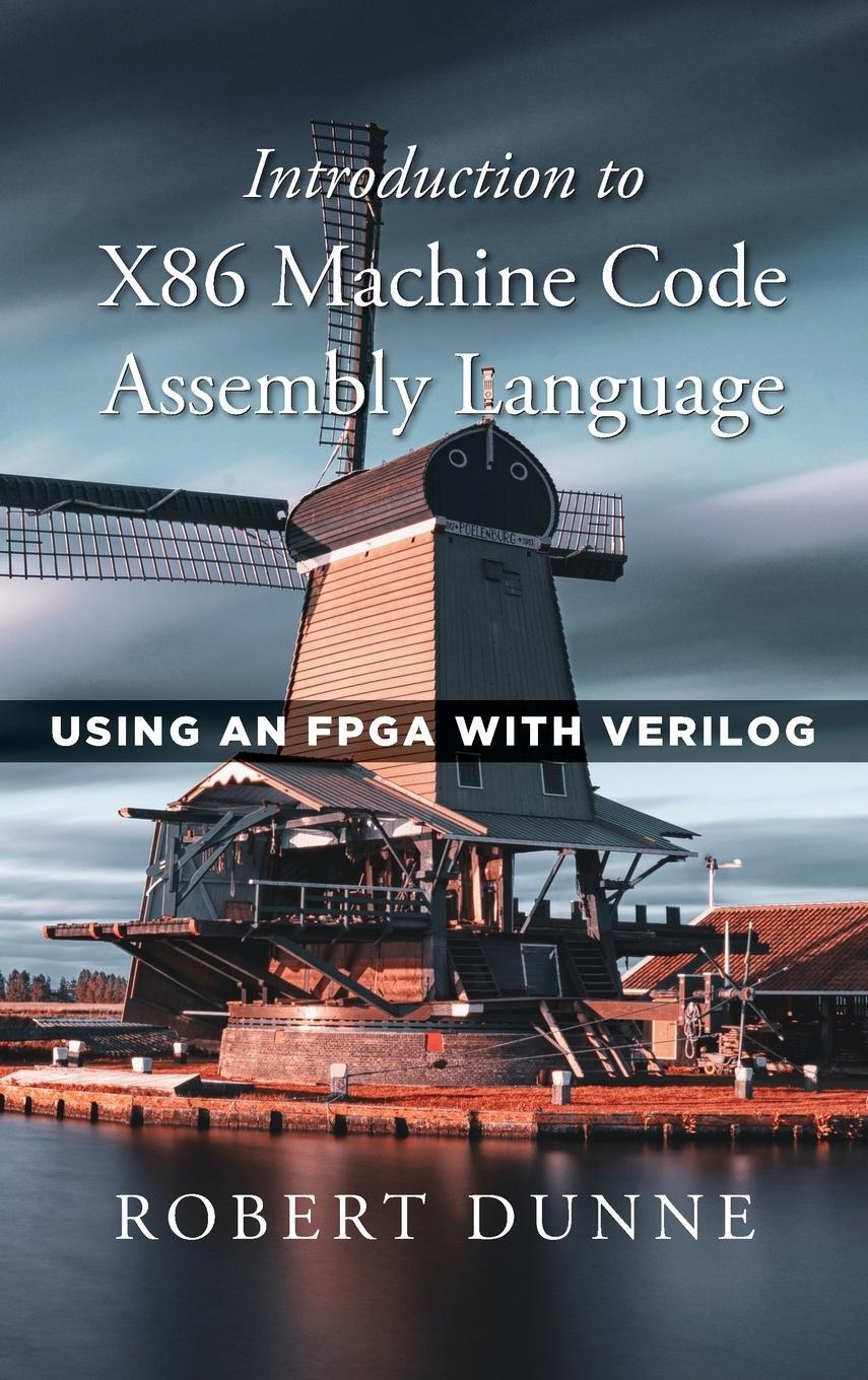 Cover: 9798986927305 | Introduction to X86 Machine Code Assembly Language | Robert Dunne