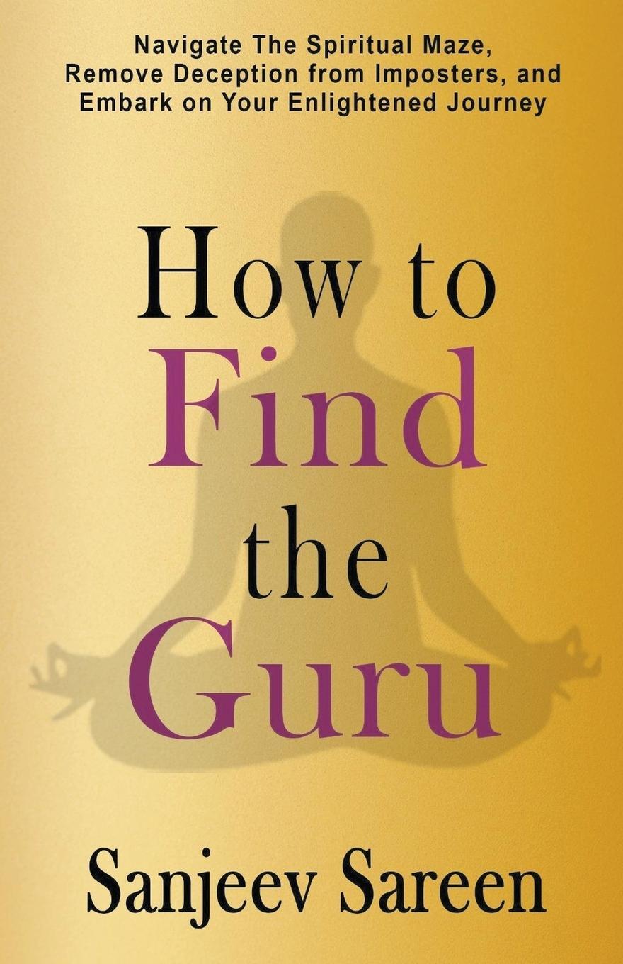 Cover: 9798224959617 | How to find the Guru | Sanjeev Sareen | Taschenbuch | Paperback | 2023