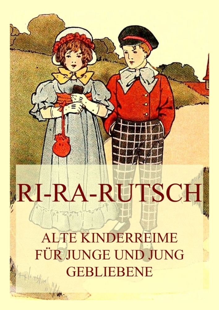 Cover: 9783849665272 | Ri-Ra-Rutsch | Alte Kinderreime für Junge und jung Gebliebene | Beck