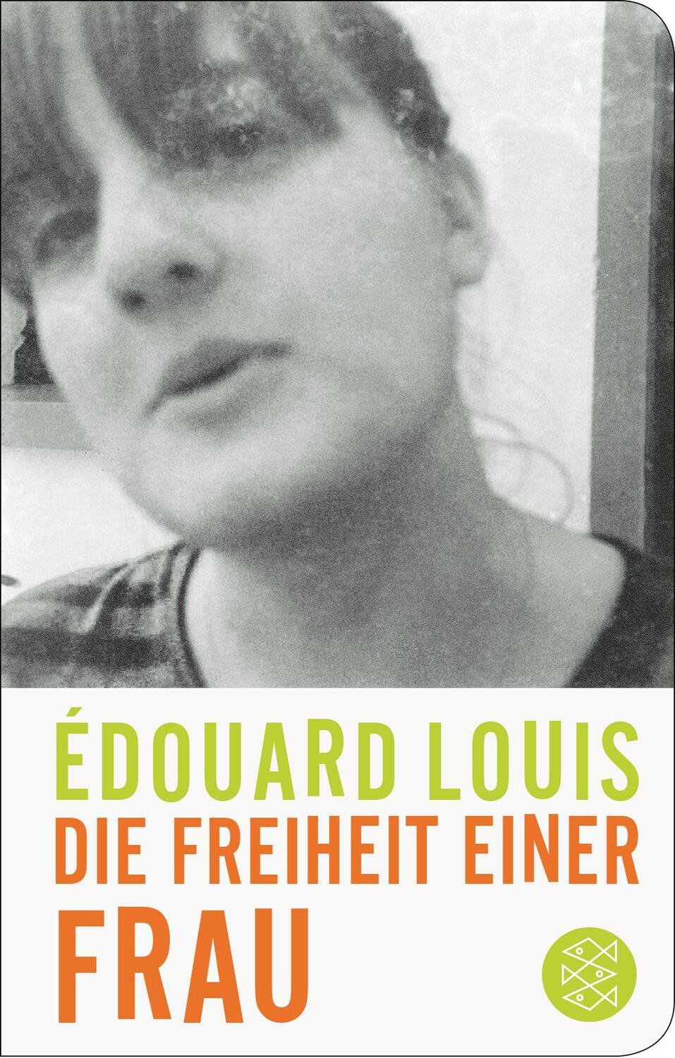 Cover: 9783596523412 | Die Freiheit einer Frau | Édouard Louis | Buch | 96 S. | Deutsch