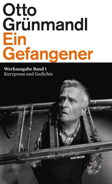 Cover: 9783709934609 | Ein Gefangener | Kurzprosa und Gedichte | Otto Grünmandl | Buch | 2019
