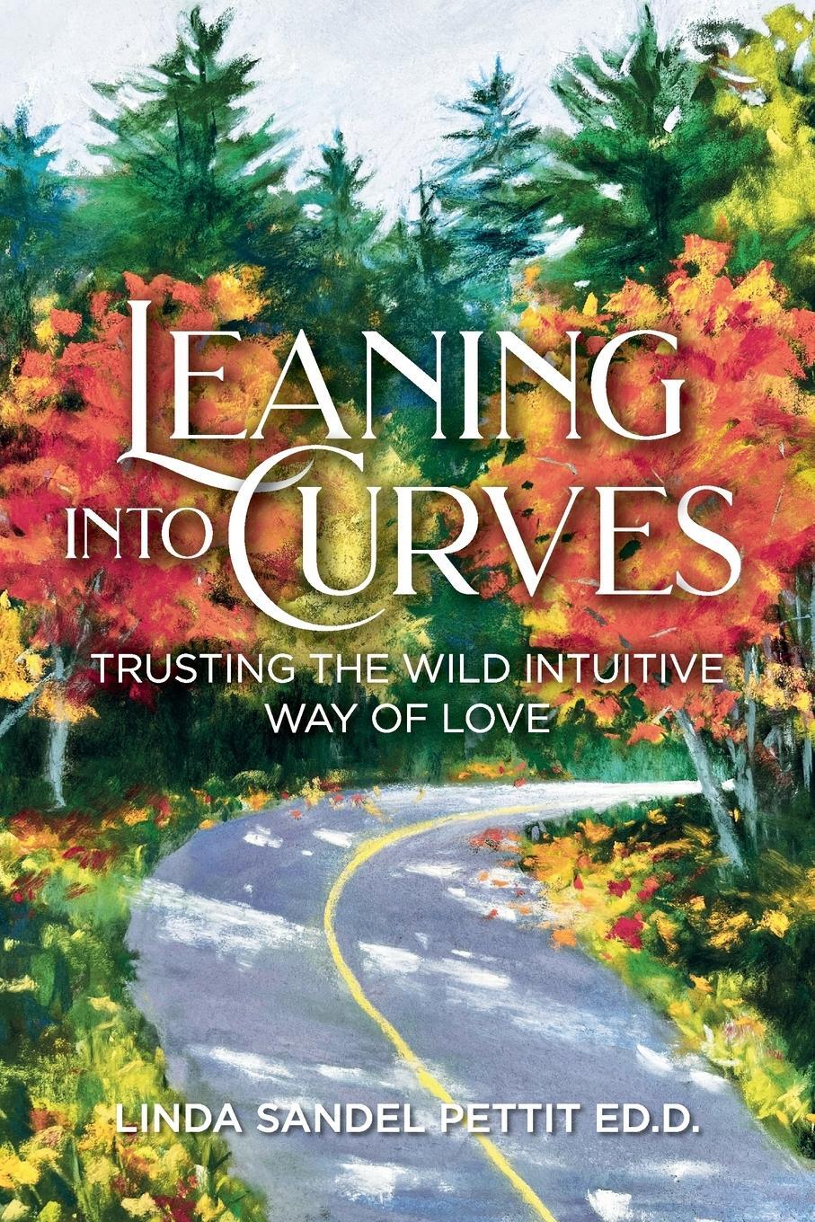 Cover: 9781916701038 | Leaning into Curves | Trusting the Wild Intuitive Way of Love | D