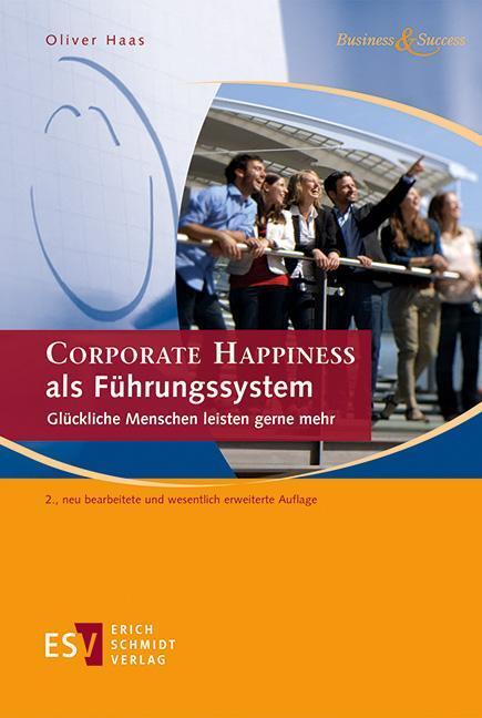 Cover: 9783503157709 | CORPORATE HAPPINESS als Führungssystem | Oliver Haas | Taschenbuch