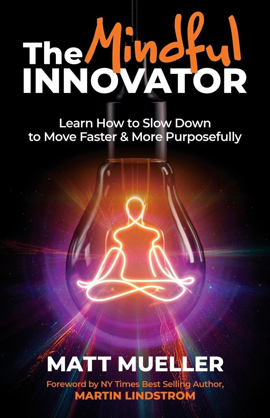 Cover: 9798889264002 | The Mindful Innovator | Matt F Mueller | Taschenbuch | Paperback