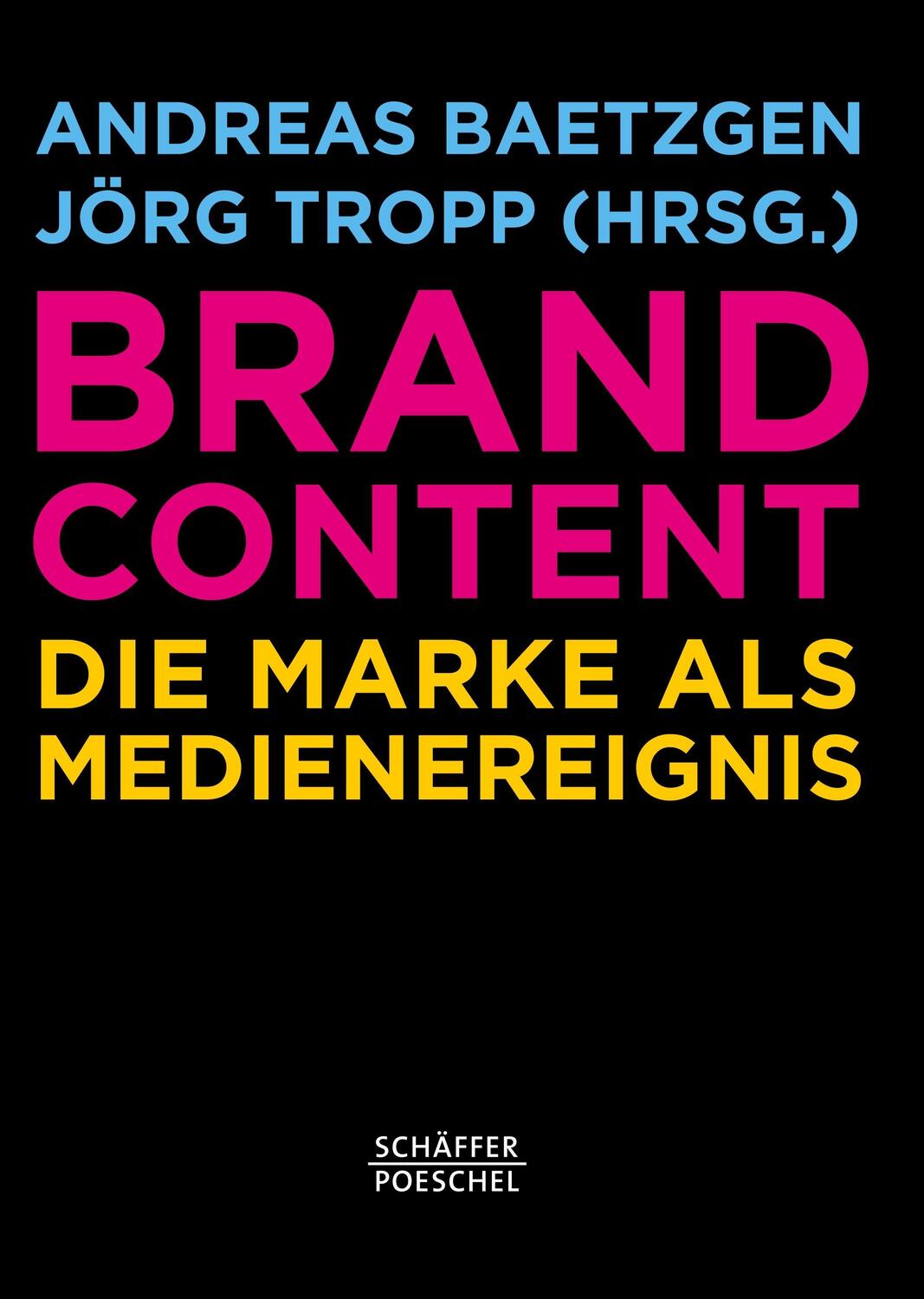 Cover: 9783791033150 | Brand Content | Die Marke als Medienereignis | Baetzgen (u. a.) | Buch