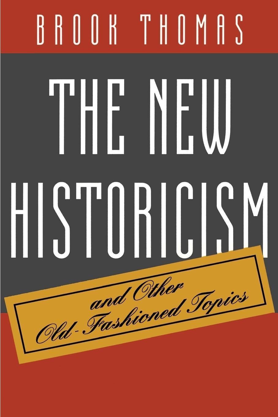 Cover: 9780691015071 | The New Historicism and Other Old-Fashioned Topics | Brook Thomas