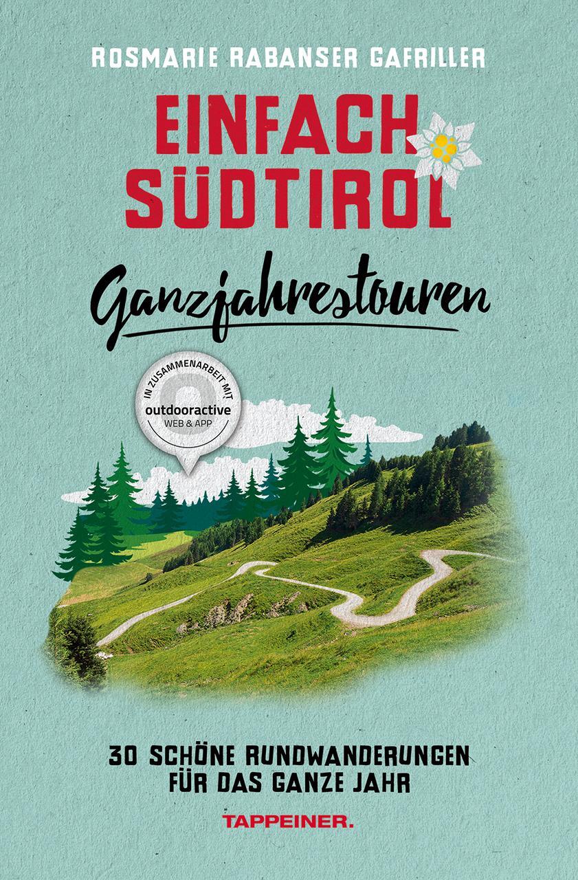 Cover: 9788870739992 | Einfach Südtirol: Ganzjahrestouren | Rosmarie Rabanser Gafriller