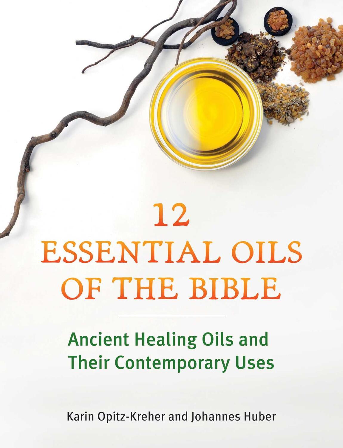 Cover: 9781644117651 | Twelve Essential Oils of the Bible: Ancient Healing Oils and Their...