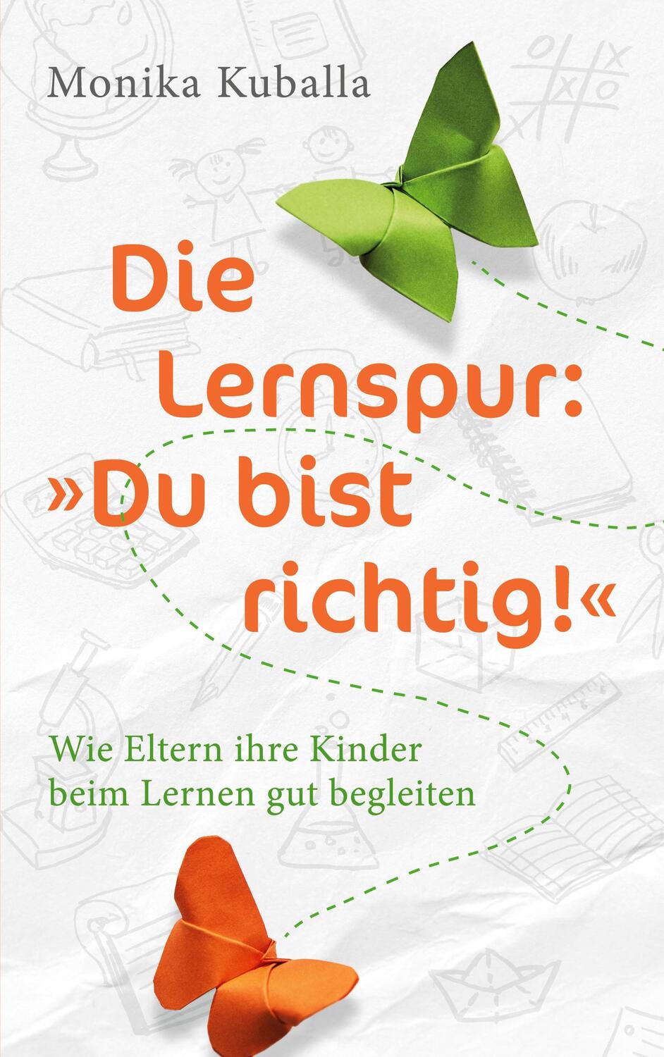 Cover: 9783753403946 | Die Lernspur: "Du bist richtig!" | Monika Kuballa | Taschenbuch