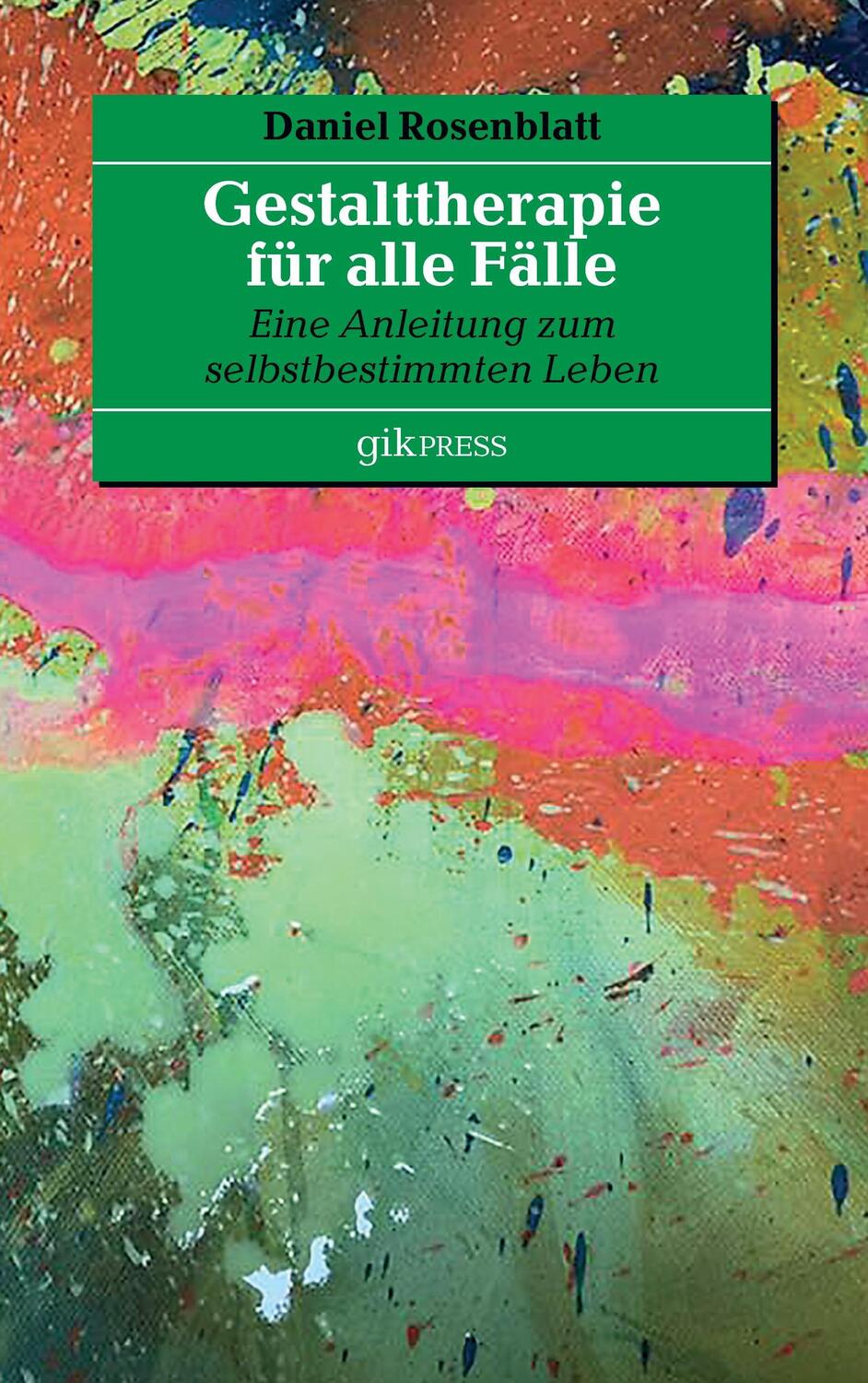 Cover: 9783744870573 | Gestalttherapie für alle Fälle | Daniel Rosenblatt | Taschenbuch