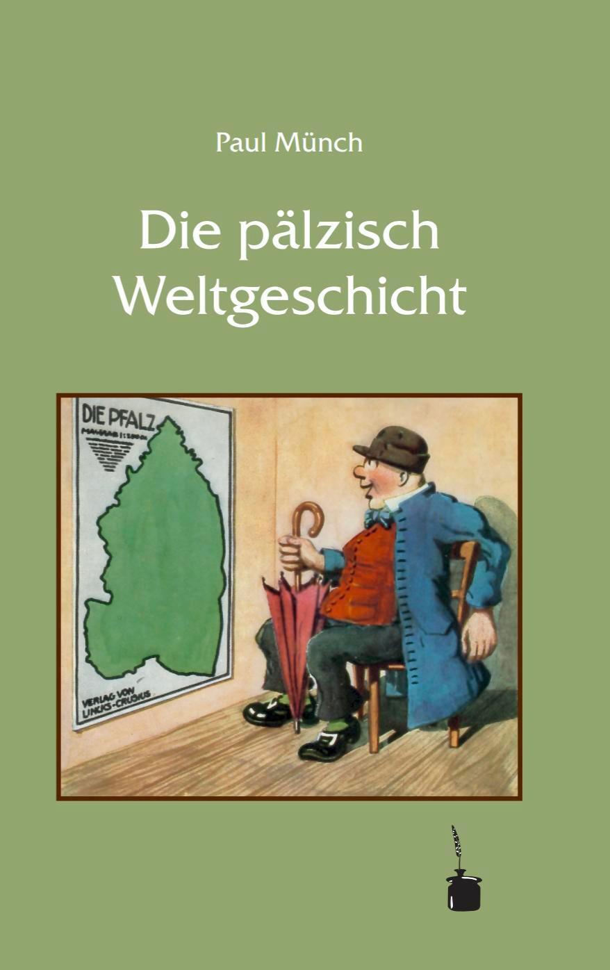 Cover: 9783937467047 | Die pälzisch Weltgeschicht | Paul Münch | Taschenbuch | 103 S. | 2004