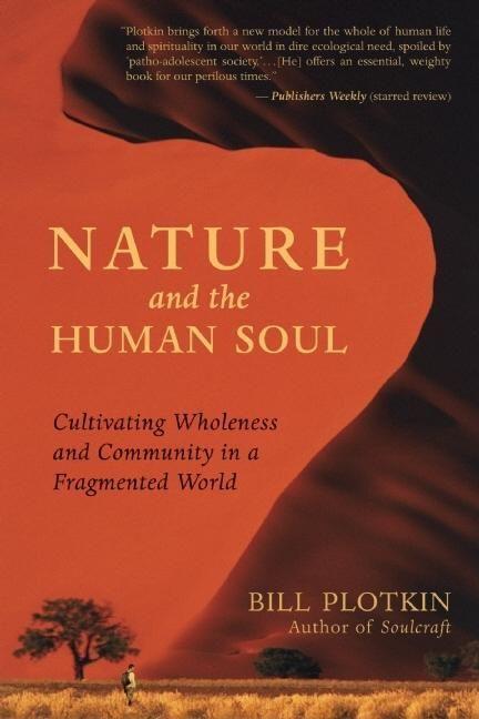 Cover: 9781577315513 | Nature and the Human Soul: Cultivating Wholeness and Community in a...