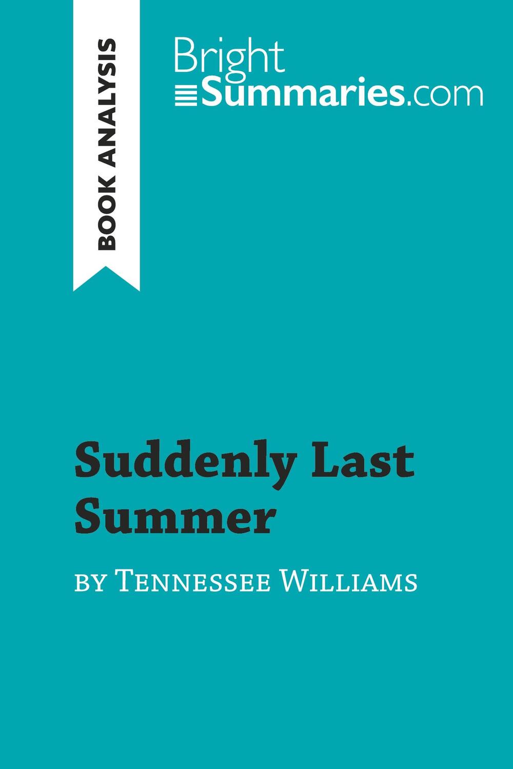 Cover: 9782808019590 | Suddenly Last Summer by Tennessee Williams (Book Analysis) | Summaries