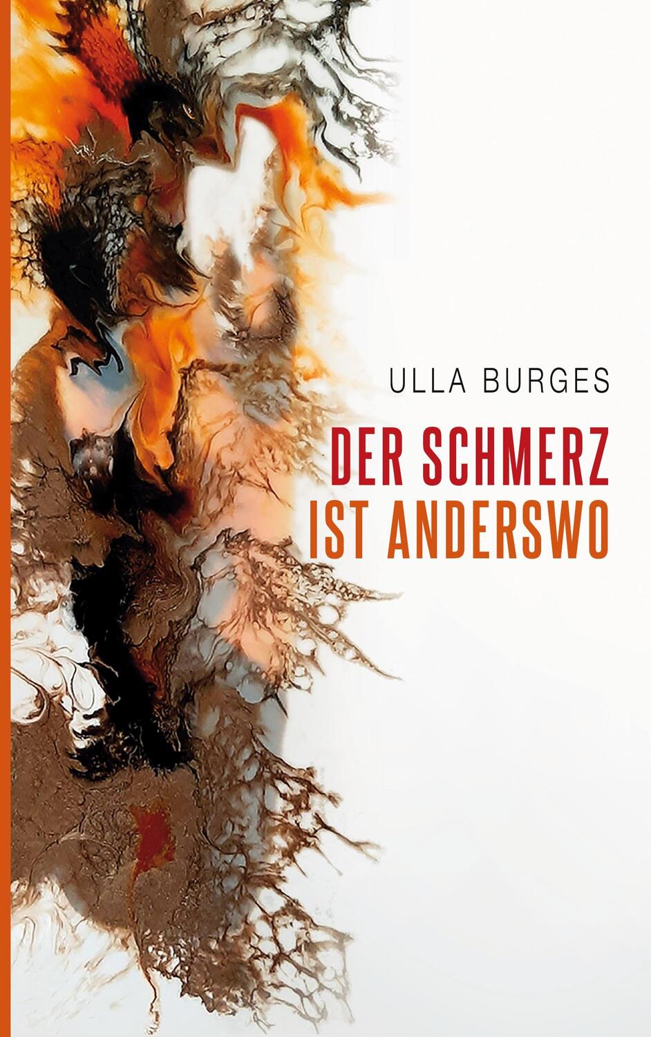 Cover: 9783757877743 | Der Schmerz ist anderswo | Erzählungen | Ulla Burges | Taschenbuch