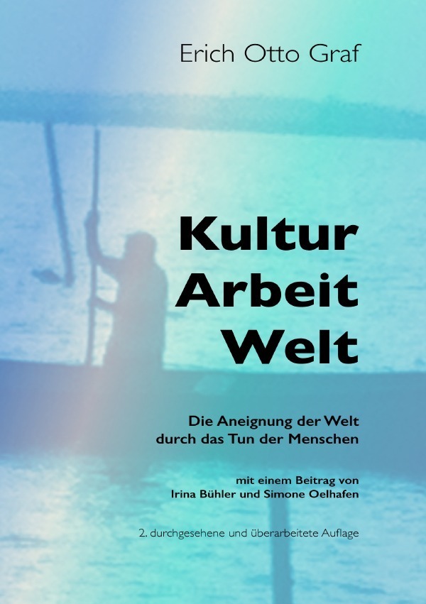 Cover: 9783750205239 | Kultur, Arbeit, Welt | Erich Otto Graf | Taschenbuch | 344 S. | 2019