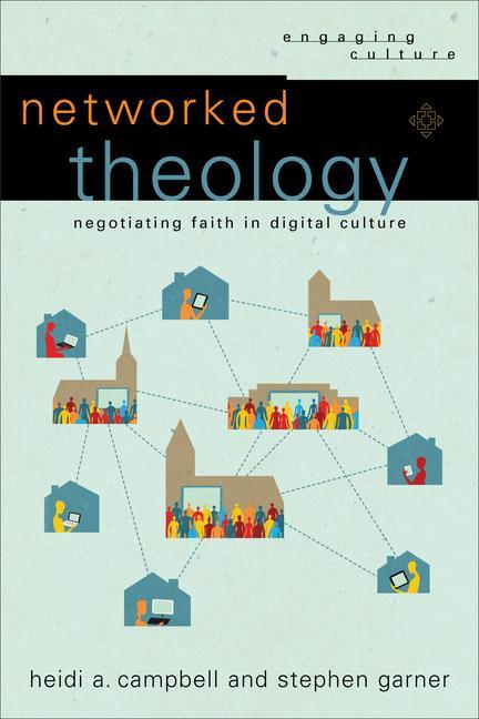 Cover: 9780801049149 | Networked Theology | Negotiating Faith in Digital Culture | Buch