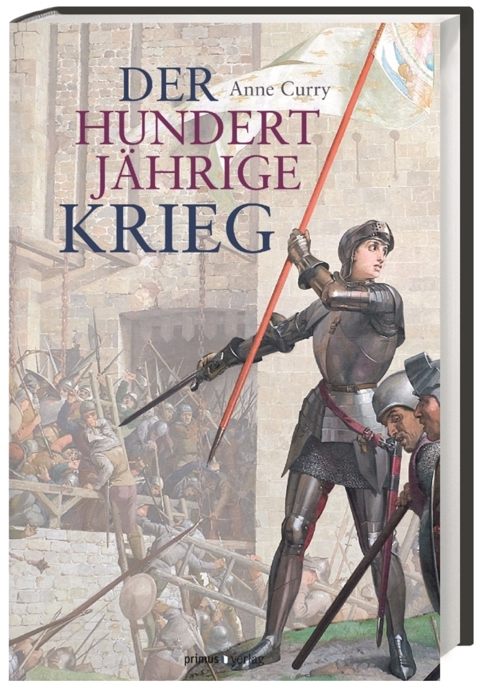 Cover: 9783863120665 | Der Hundertjährige Krieg | Anne Curry | Buch | 136 S. | Deutsch | 2013