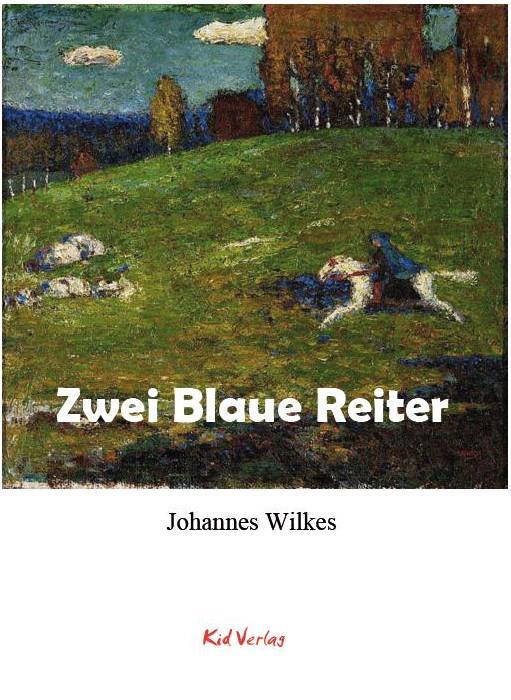 Cover: 9783949979446 | Zwei Blaue Reiter | Eine erzählerische Künstlerbiografie | Wilkes