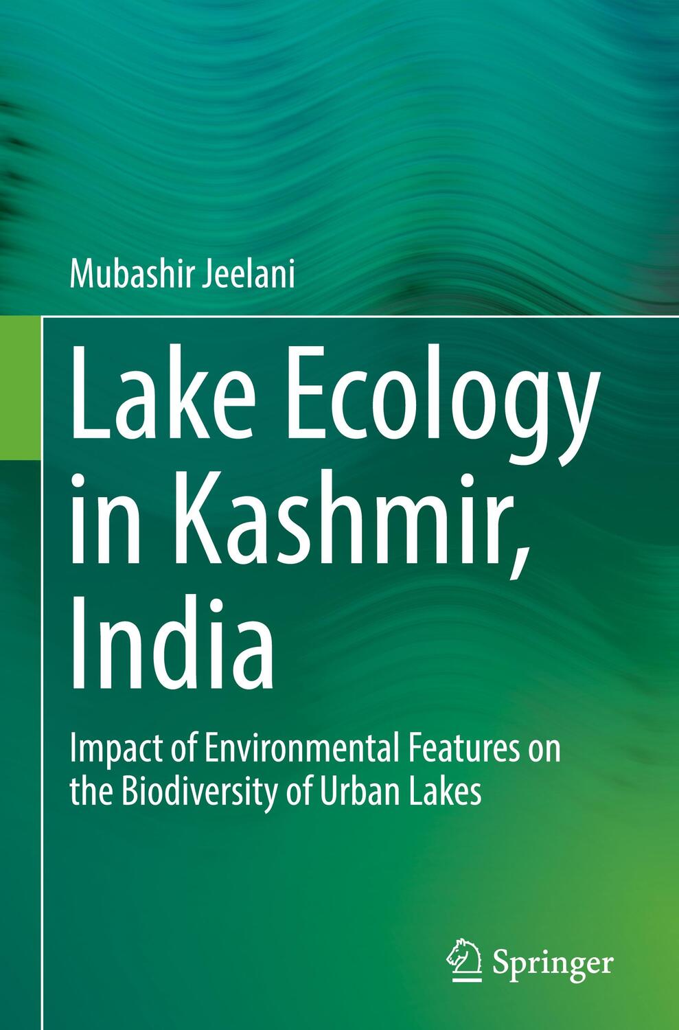 Cover: 9783319408798 | Lake Ecology in Kashmir, India | Mubashir Jeelani | Buch | ix | 2016