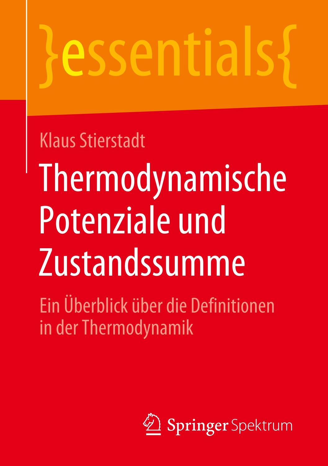 Cover: 9783658289928 | Thermodynamische Potenziale und Zustandssumme | Klaus Stierstadt
