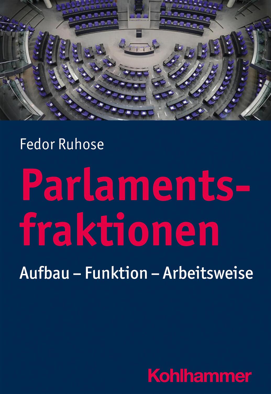 Cover: 9783170410343 | Parlamentsfraktionen | Aufbau - Funktion - Arbeitsweise | Fedor Ruhose