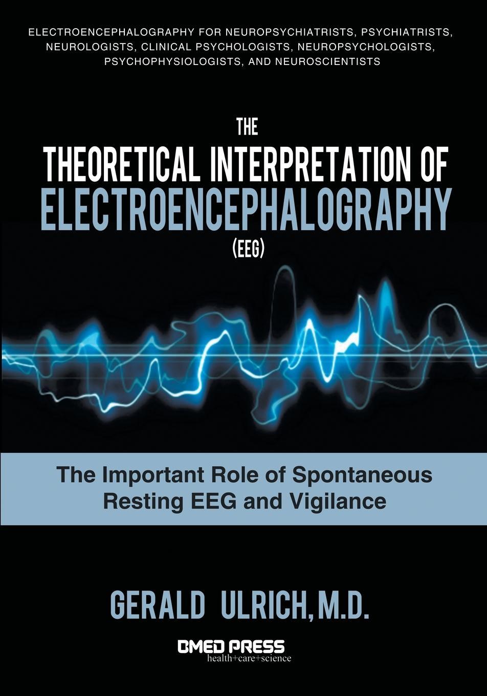 Cover: 9780982749821 | The Theoretical Interpretation of Electroencephalography (Eeg) | Buch
