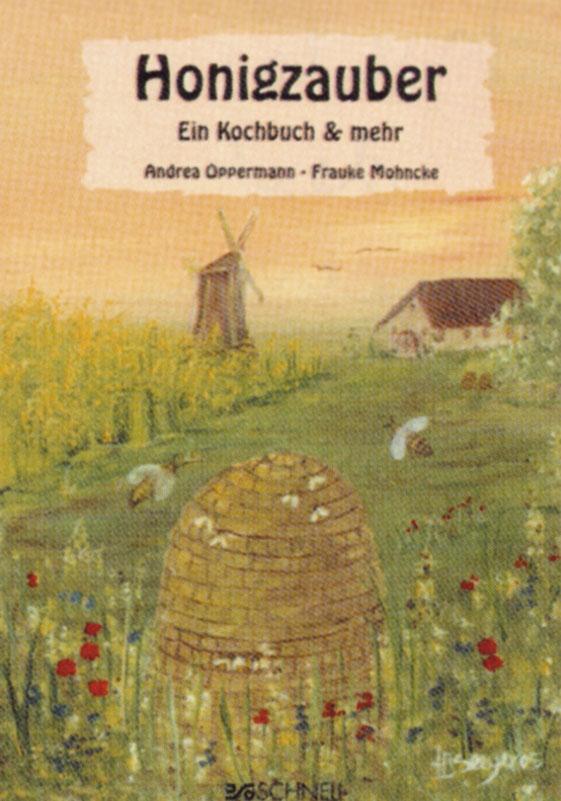 Cover: 9783877167472 | Honigzauber | Ein Kochbuch &amp; mehr | Andrea Oppermann | Buch | 176 S.