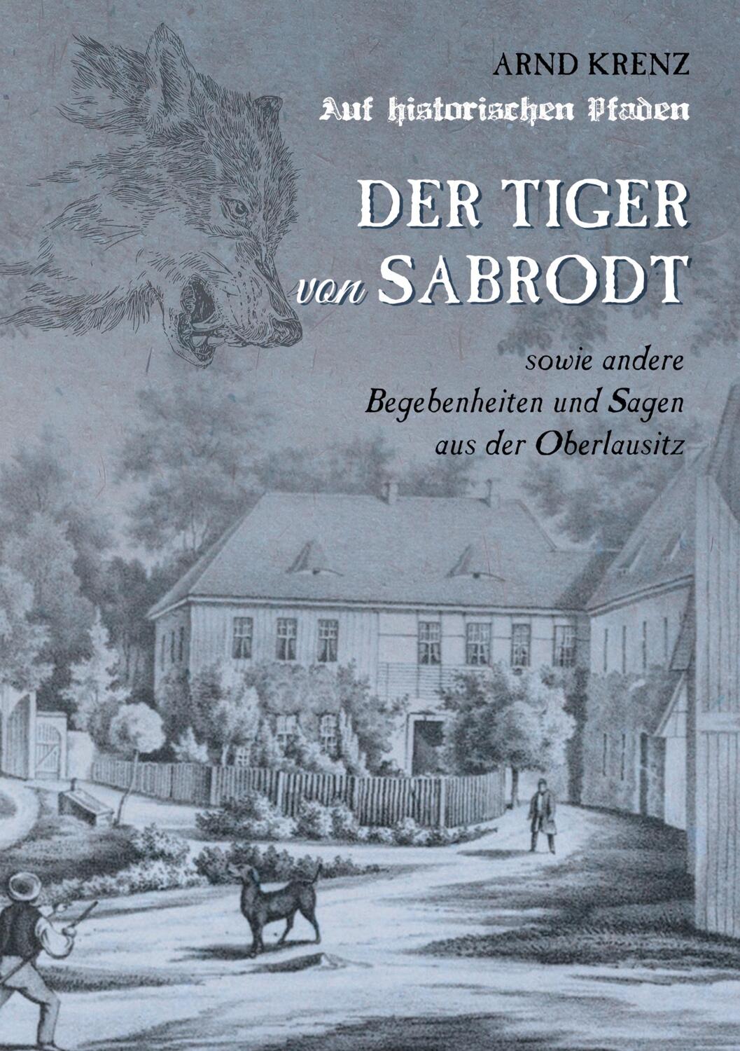 Cover: 9783754379295 | Der Tiger von Sabrodt | DE | Arnd Krenz | Taschenbuch
