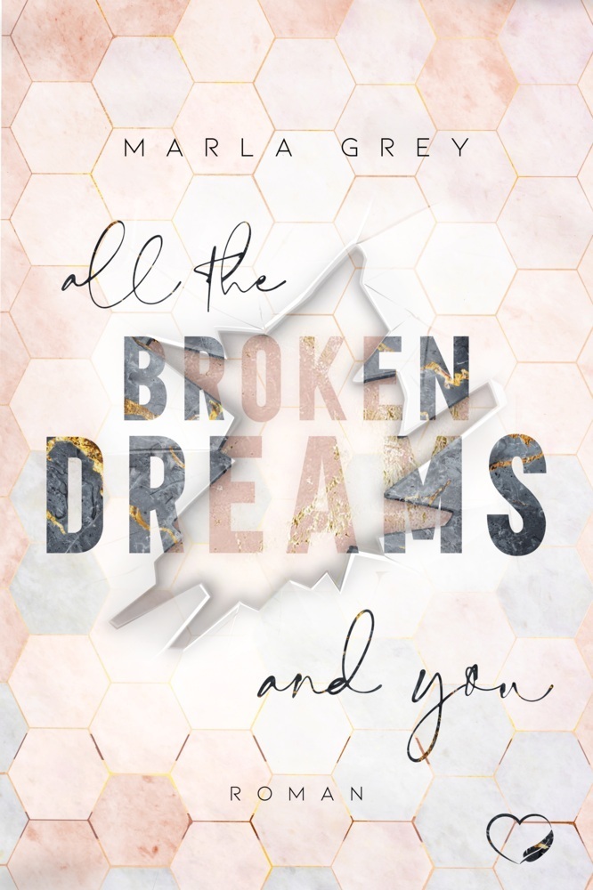 Cover: 9783969665282 | All The Broken Dreams And You | Liebesroman | Marla Grey | Taschenbuch