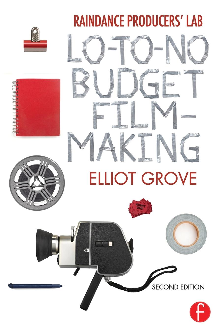 Cover: 9780240522180 | Raindance Producers' Lab Lo-To-No Budget Filmmaking | Elliot Grove