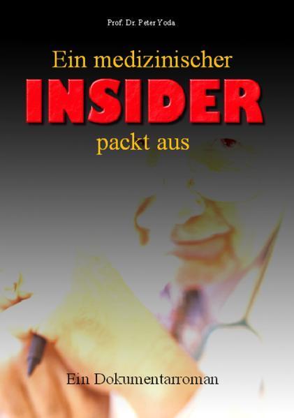 Cover: 9783932576720 | Ein medizinischer Insider packt aus | Ein Dokumentarroman | P. Joda