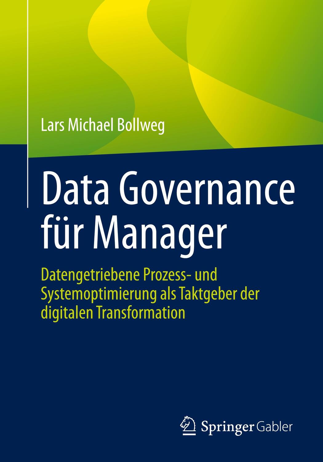 Cover: 9783662635612 | Data Governance für Manager | Lars Michael Bollweg | Taschenbuch | XV