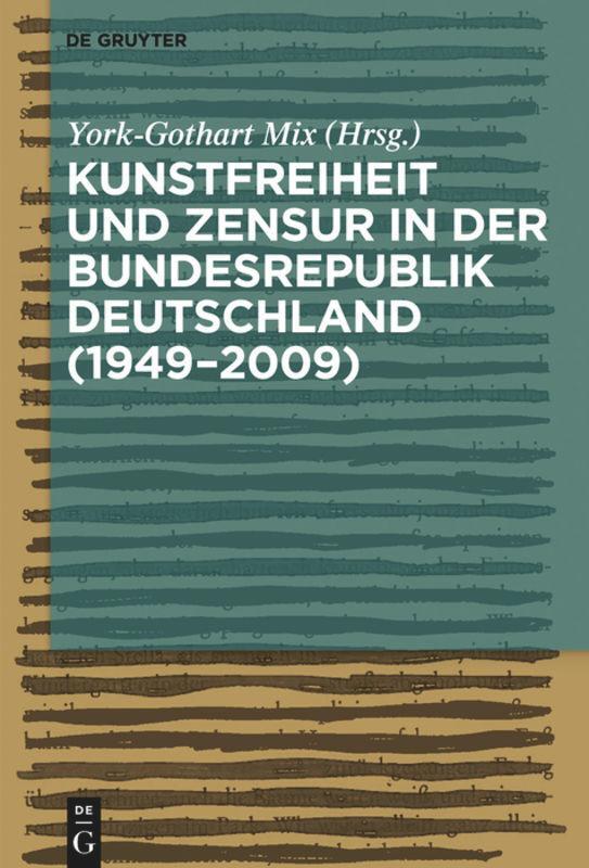 Cover: 9783110259988 | Kunstfreiheit und Zensur in der Bundesrepublik Deutschland (1949-2009)