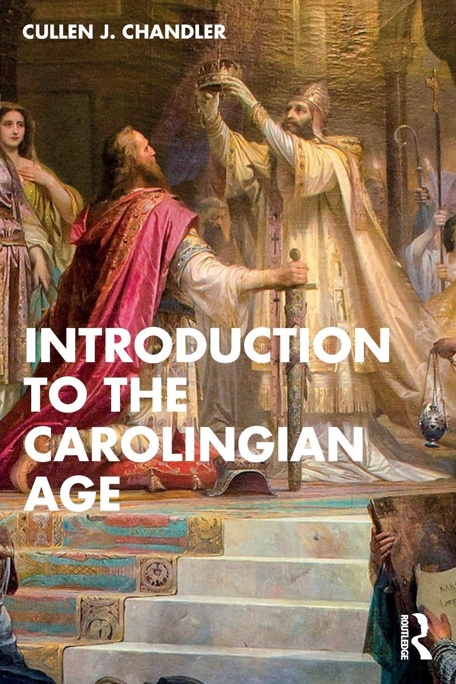 Cover: 9781032121208 | Introduction to the Carolingian Age | Cullen J. Chandler | Taschenbuch