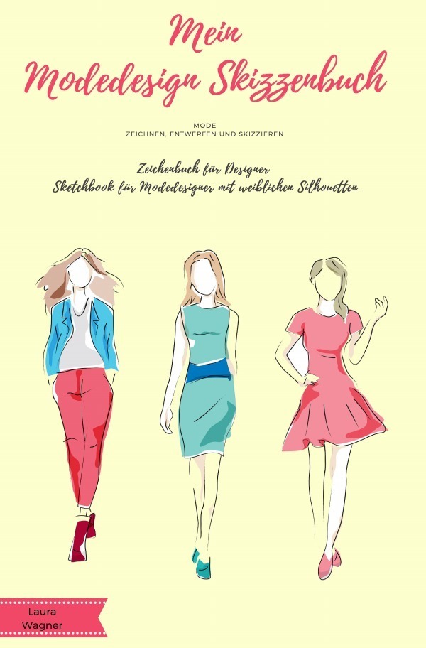Cover: 9783750263949 | Mein Modedesign Skizzenbuch Mode zeichnen, entwerfen und skizzieren...