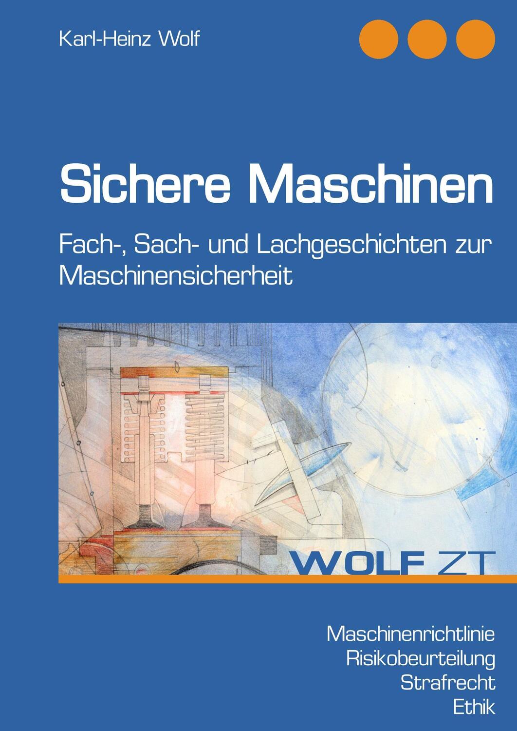 Cover: 9783739209104 | Sichere Maschinen | Karl-Heinz Wolf | Buch | 160 S. | Deutsch | 2016