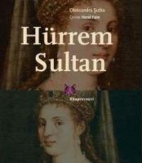 Cover: 9786051051710 | Hürrem Sultan | Oleksandra Sutko | Taschenbuch | Türkisch | 2017